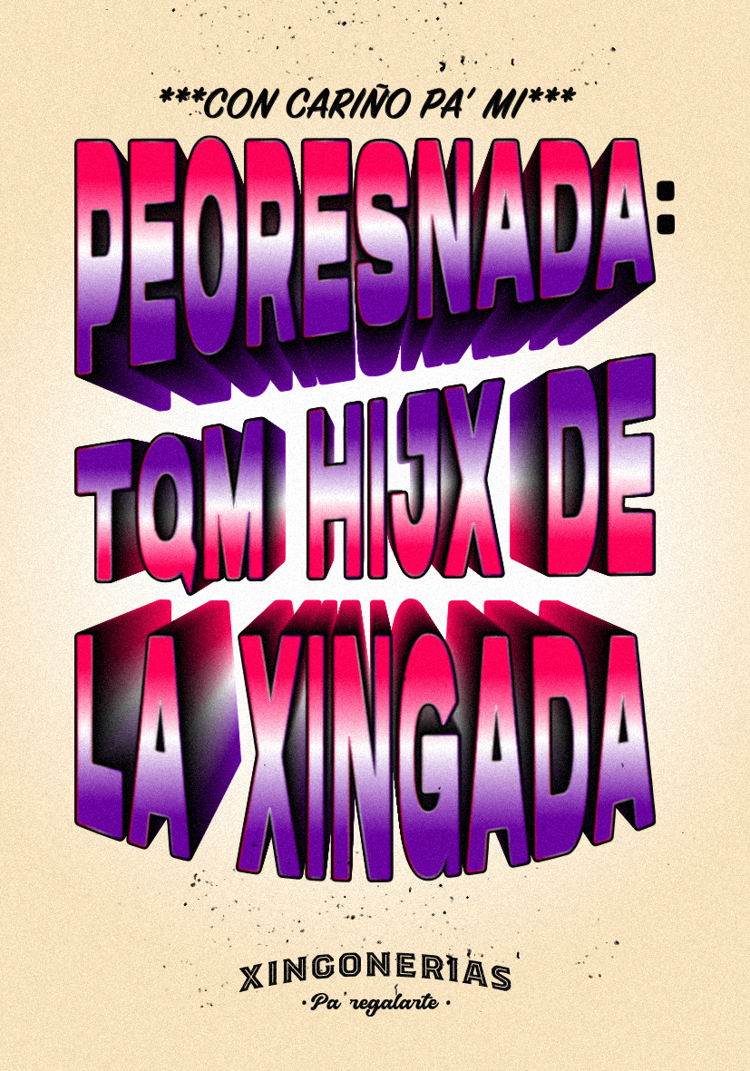 Con cariño pa´mi peor es nada, te quiero hijx de la xingada