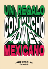 Un regalo con mucho power mexiacano